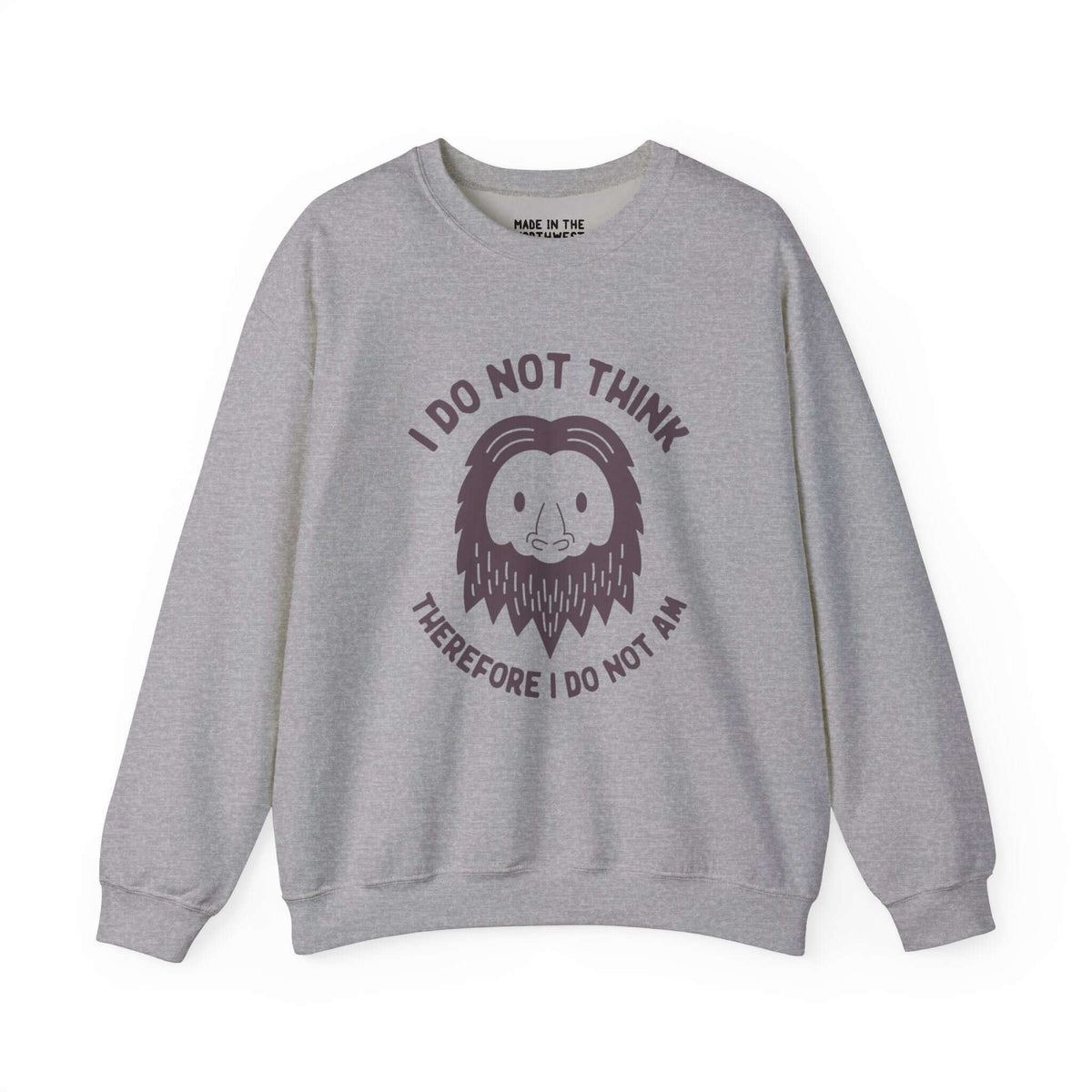 Gray sweatshirt featuring Bigfoot with the humorous quote "I Do Not Think Therefore I Do Not Am" for cryptid and philosophy lovers.