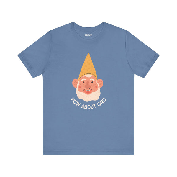 Blue tee featuring a playful gnome face with 'How About Gno' text, perfect for gnome lovers.