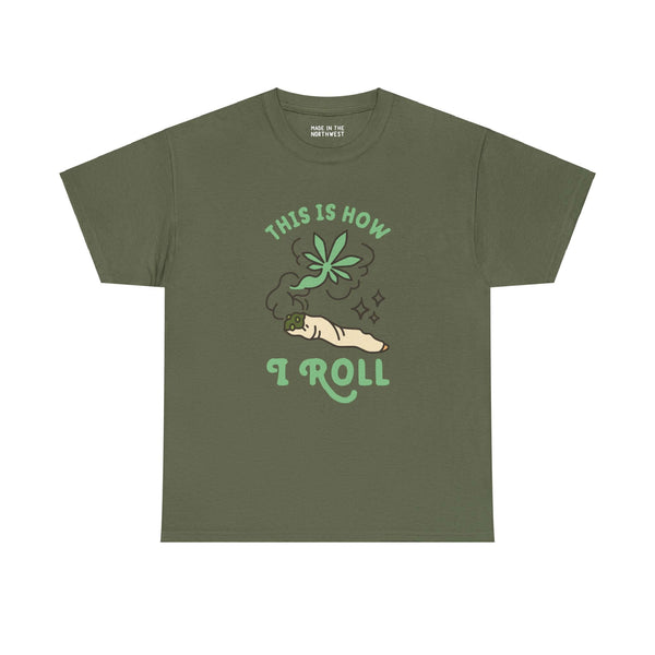 "Olive green athletic tee with 'This is How I Roll' text and lit joint graphic, marijuana leaf, laid-back style"