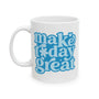 Make Today Great Mug with vibrant blue typography on a white ceramic background, perfect for uplifting morning routines.