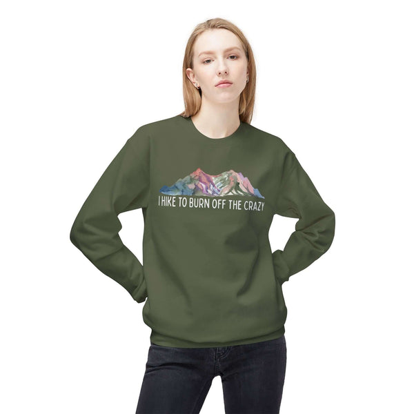 I Hike to Burn Off the Crazy Sweatshirt in green featuring watercolor mountain design.