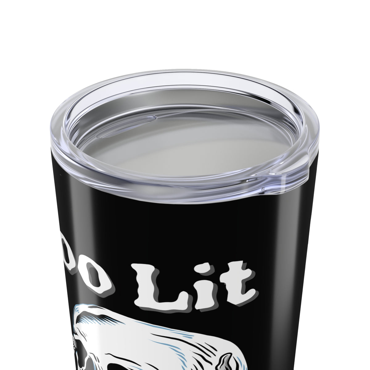 Too Lit to Quit Skull Stainless Coffee Tumbler 20 oz