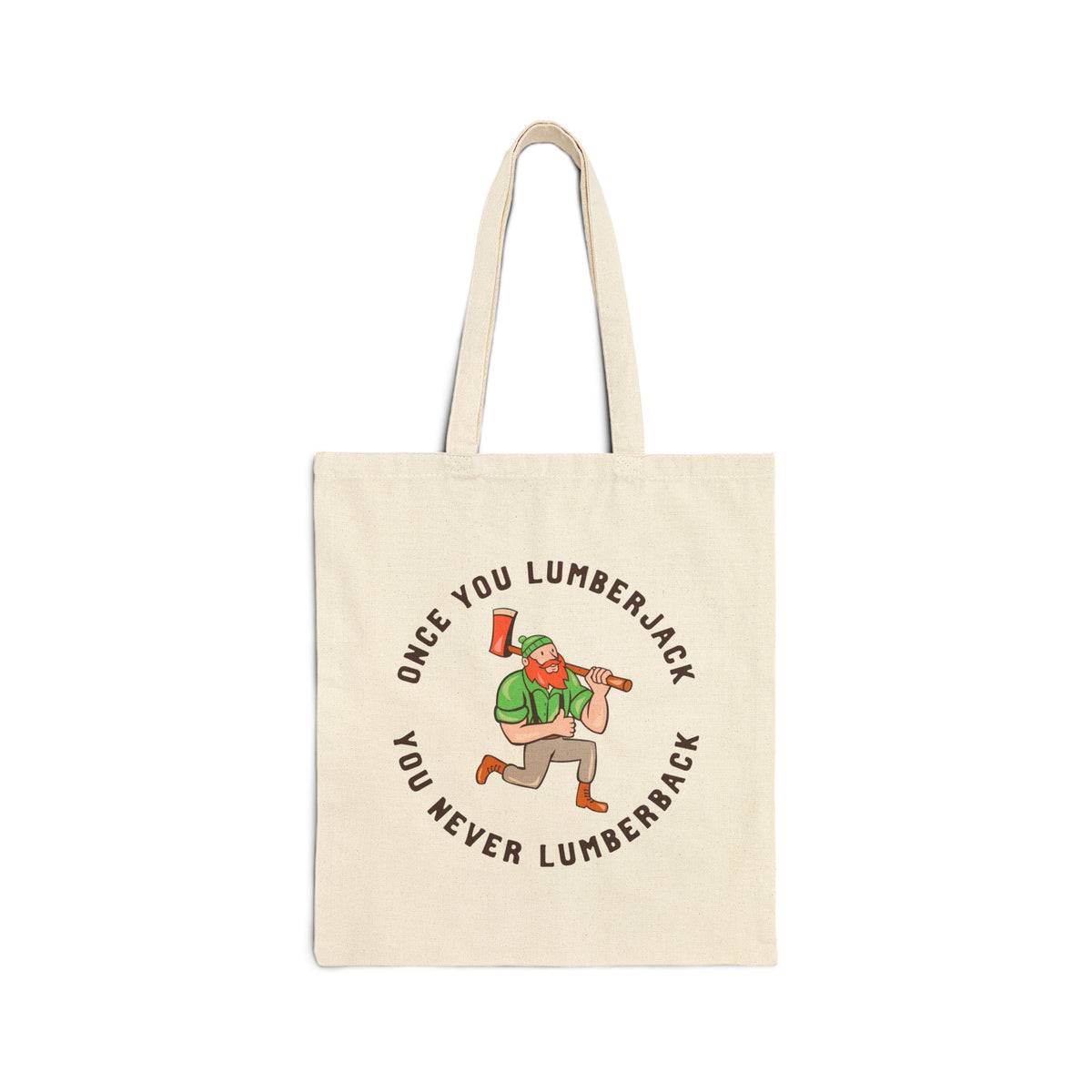 Once You Lumberjack You Never Lumberback Cotton Canvas Tote Bag