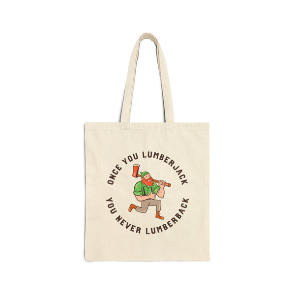 Once You Lumberjack You Never Lumberback Cotton Canvas Tote Bag