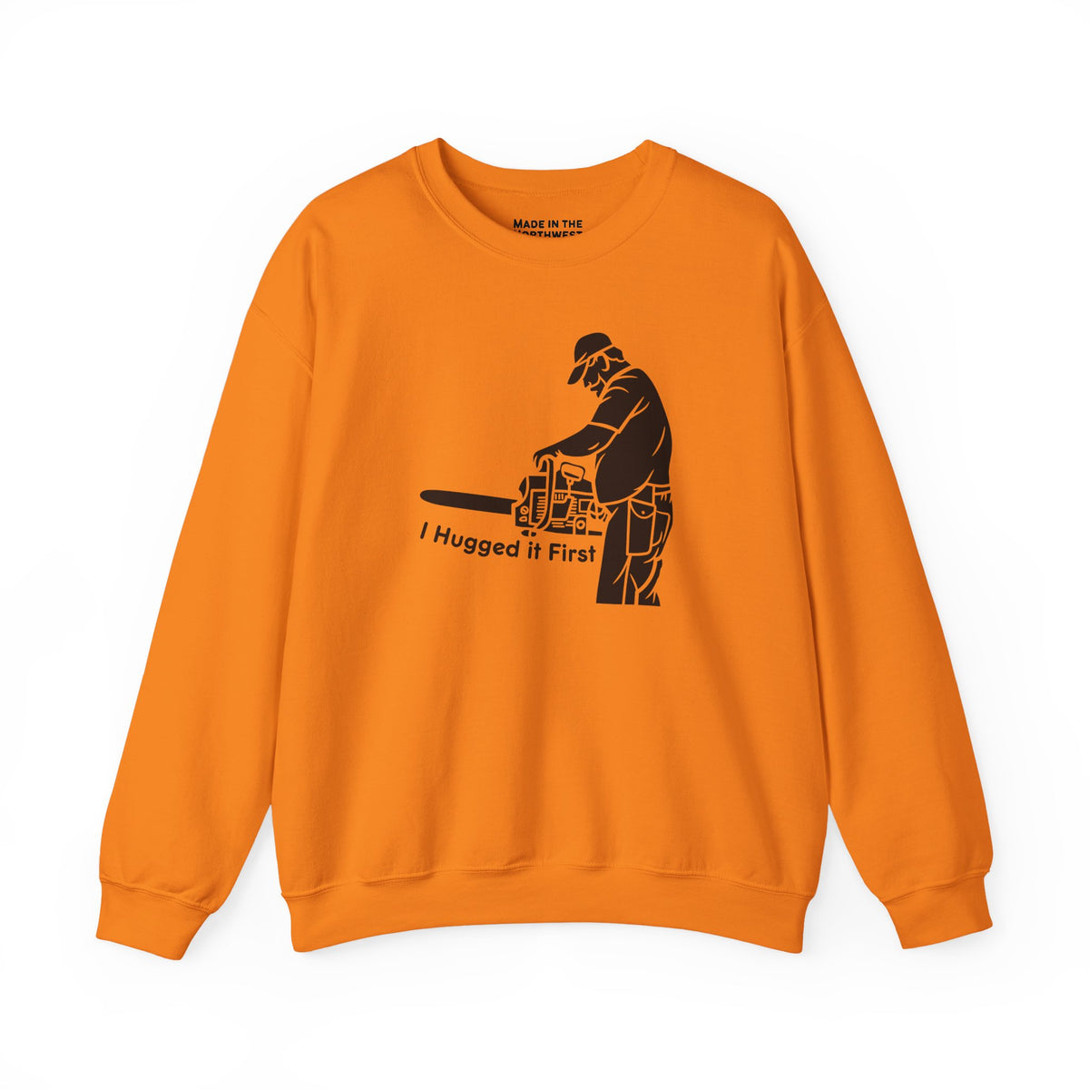 I Hugged it First Sweatshirt