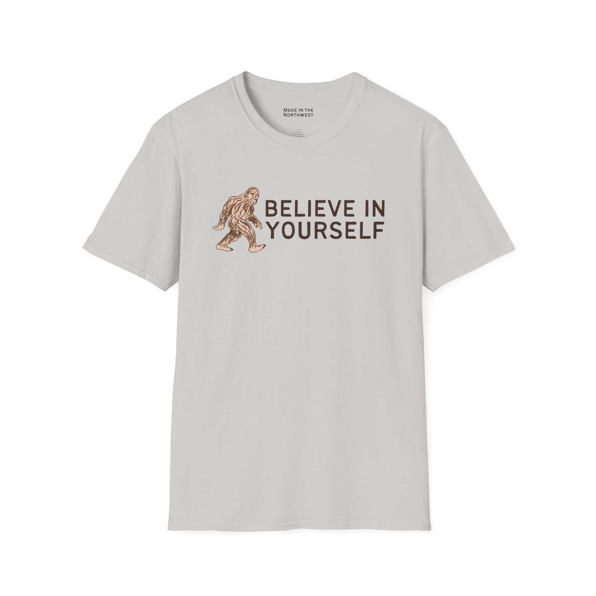 Believe in Yourself T Shirt featuring Bigfoot design with motivational text.