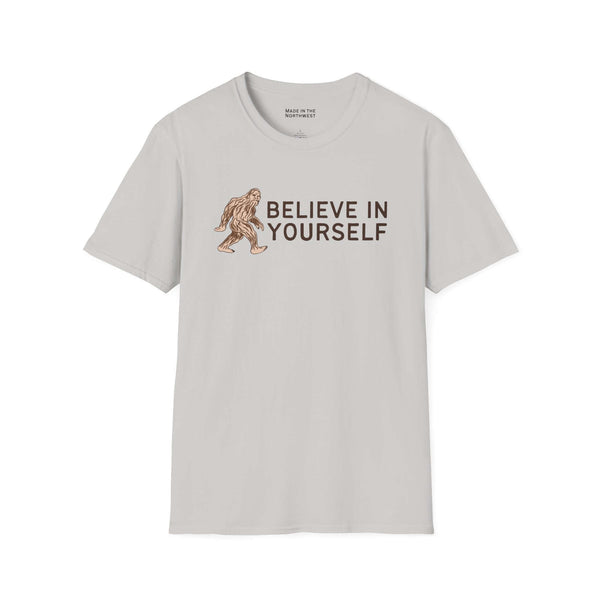 Believe in Yourself T Shirt featuring Bigfoot design with motivational text.