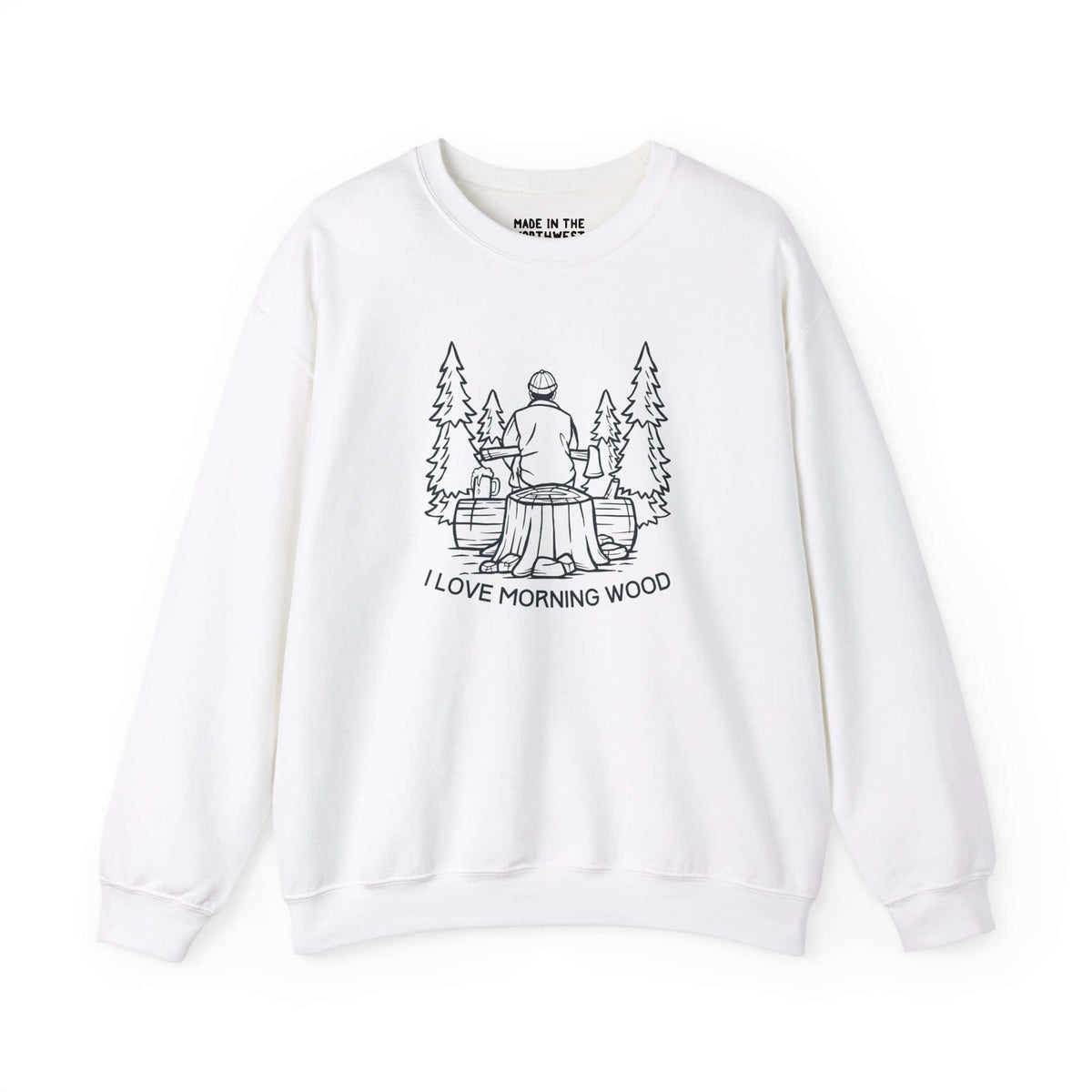 White sweatshirt with "I Love Morning Wood" design featuring outdoorsman, trees, and axe.