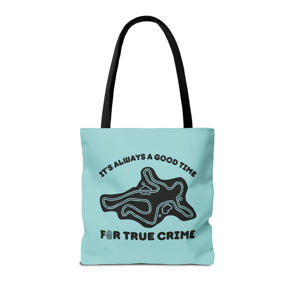 It's Always a Good Time for True Crime Durable Everyday Tote