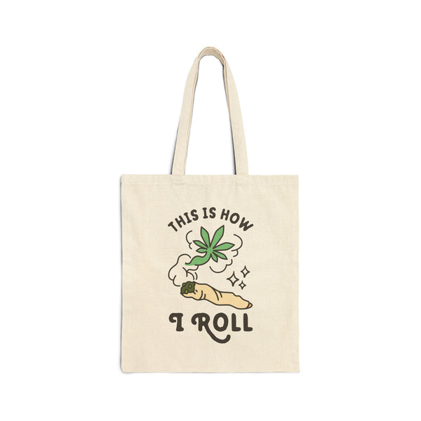 This is How I Roll Marijuana Cotton Canvas Tote Bag