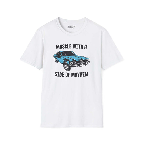 Muscle Car with a Side of Mayhem T-Shirt featuring a 1967 Ford Mustang GT illustration.