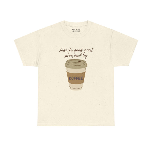 Beige tee with "Today's Good Mood Sponsored By Coffee" text and a coffee cup graphic, perfect for coffee enthusiasts.