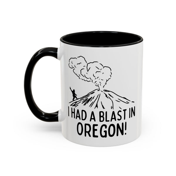 I Had a Blast in Oregon Ceramic Coffee Mug