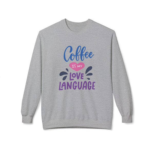 Coffee Is My Love Language Sweatshirt