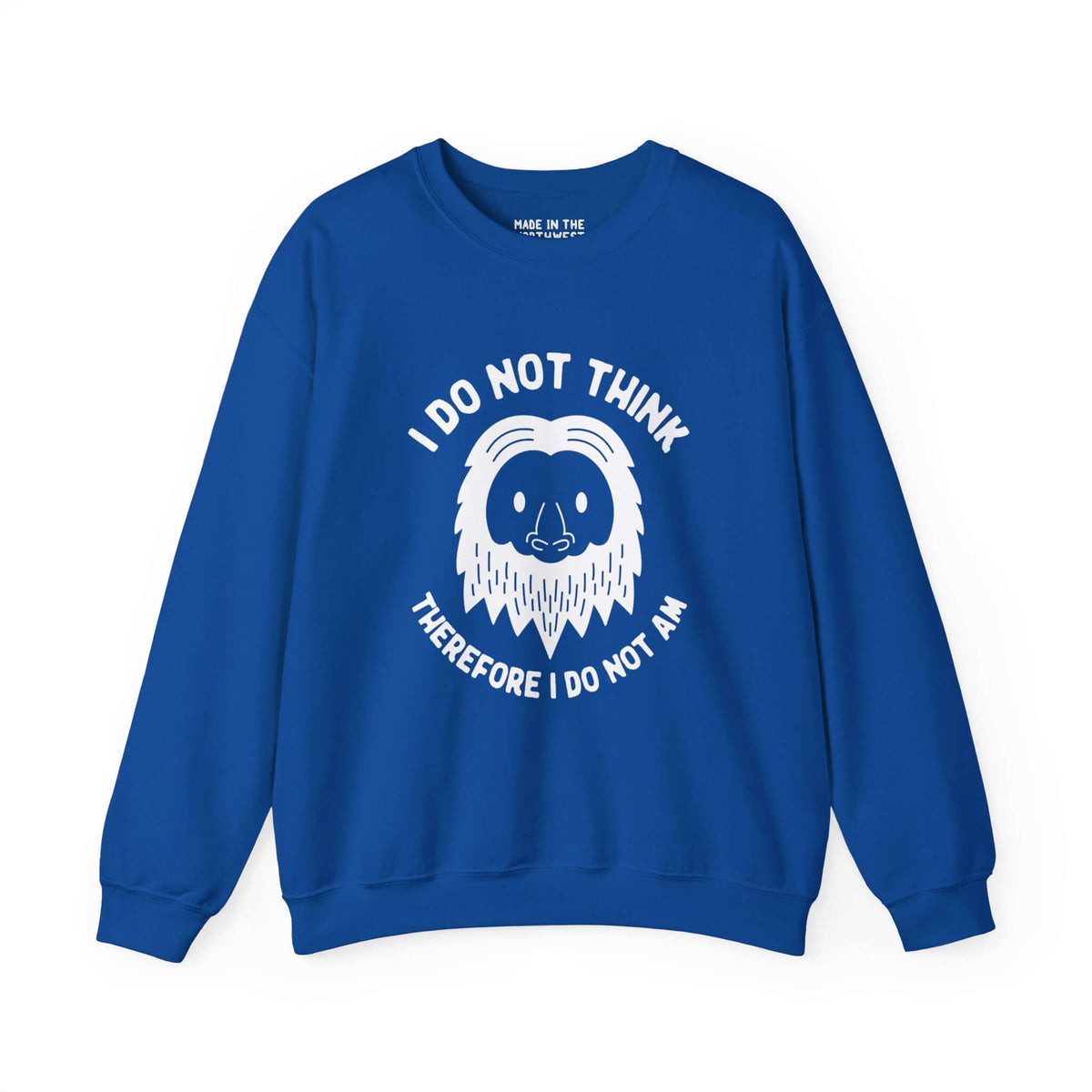 Blue Sasquatch sweatshirt with 'I Do Not Think Therefore I Do Not Am' quote and Bigfoot graphic, perfect for cryptid and philosophy enthusiasts.