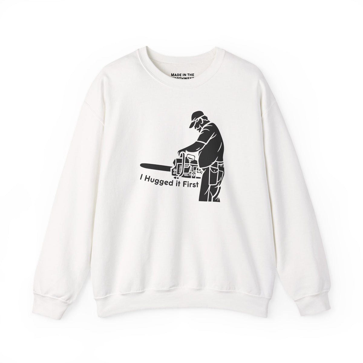 I Hugged it First Sweatshirt