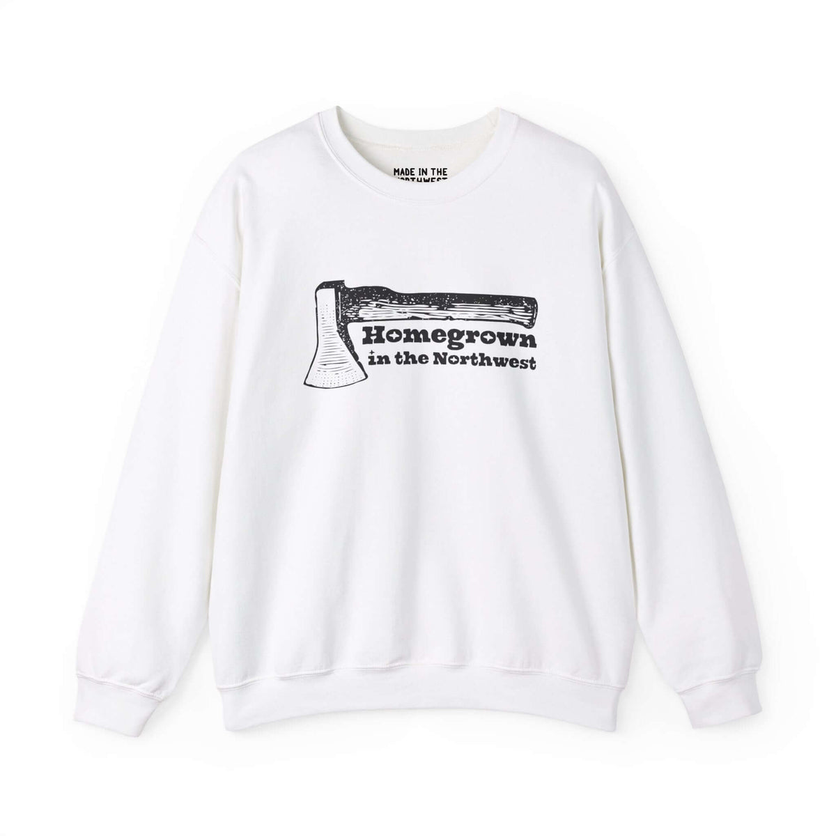 White sweatshirt featuring "Homegrown in the Northwest" with a rugged axe design celebrating Pacific Northwest spirit.