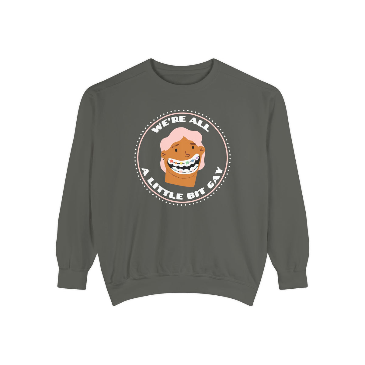 We're All A Little Bit Gay Garment Dyed Relaxed Sweatshirt