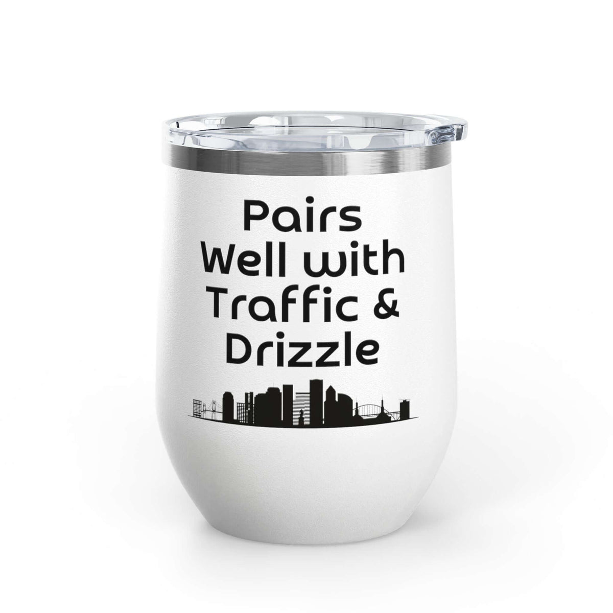 Pairs Well with Traffic and Drizzle Portland PNW Wine Tumbler 12 oz, stainless steel with Portland skyline design.