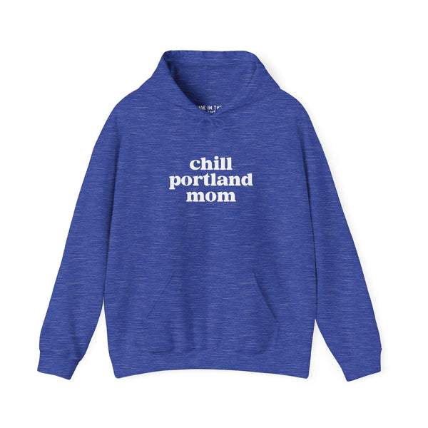 Chill Portland Mom hoodie in blue with white text, perfect for stylish and comfortable outings in Portland.