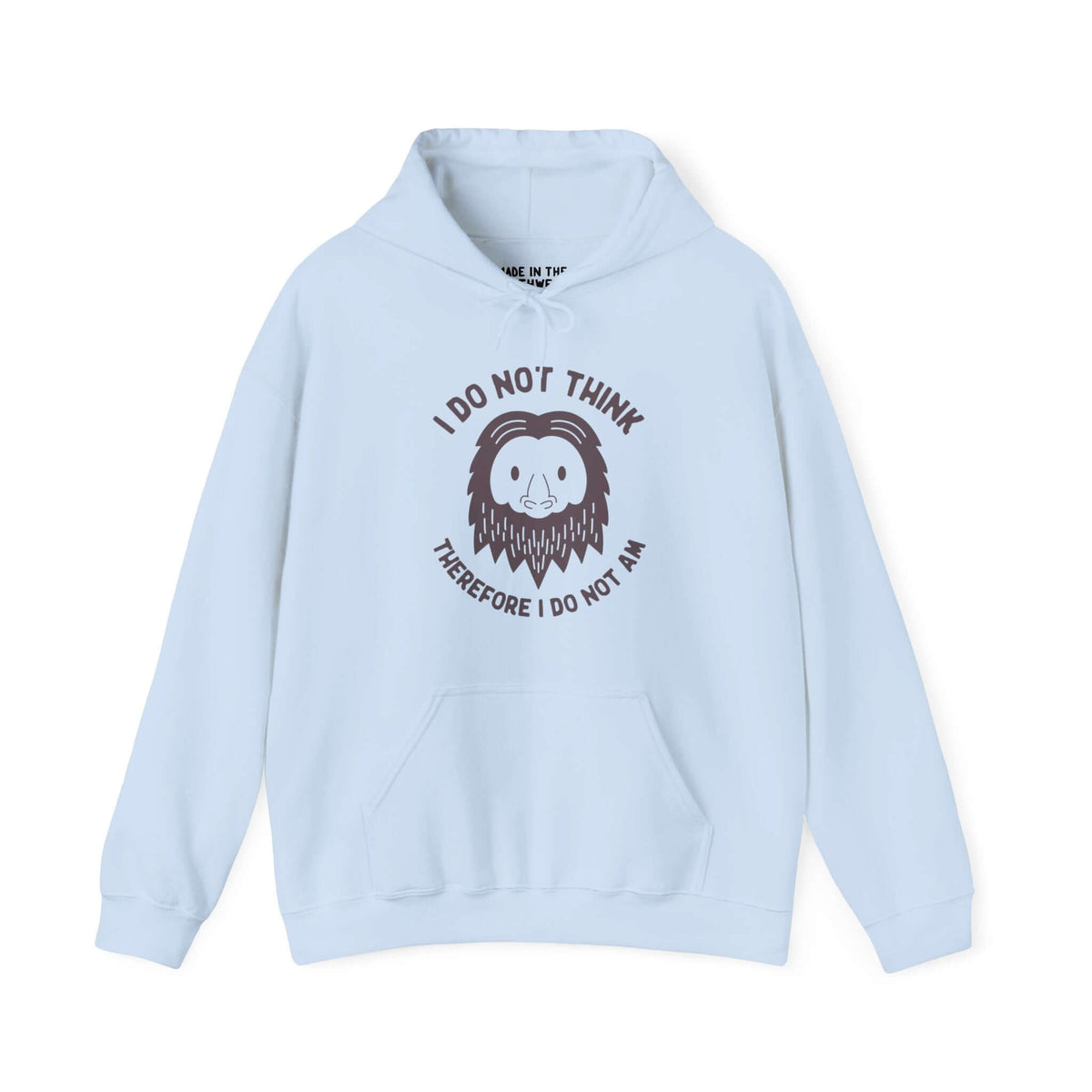 Light blue hoodie featuring a Sasquatch face with the playful slogan "I Do Not Think Therefore I Do Not Am" in bold lettering.