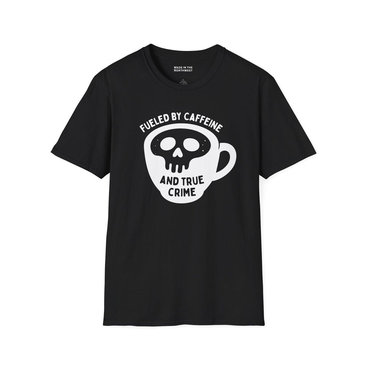 Fueled by Caffeine and True Crime T Shirt