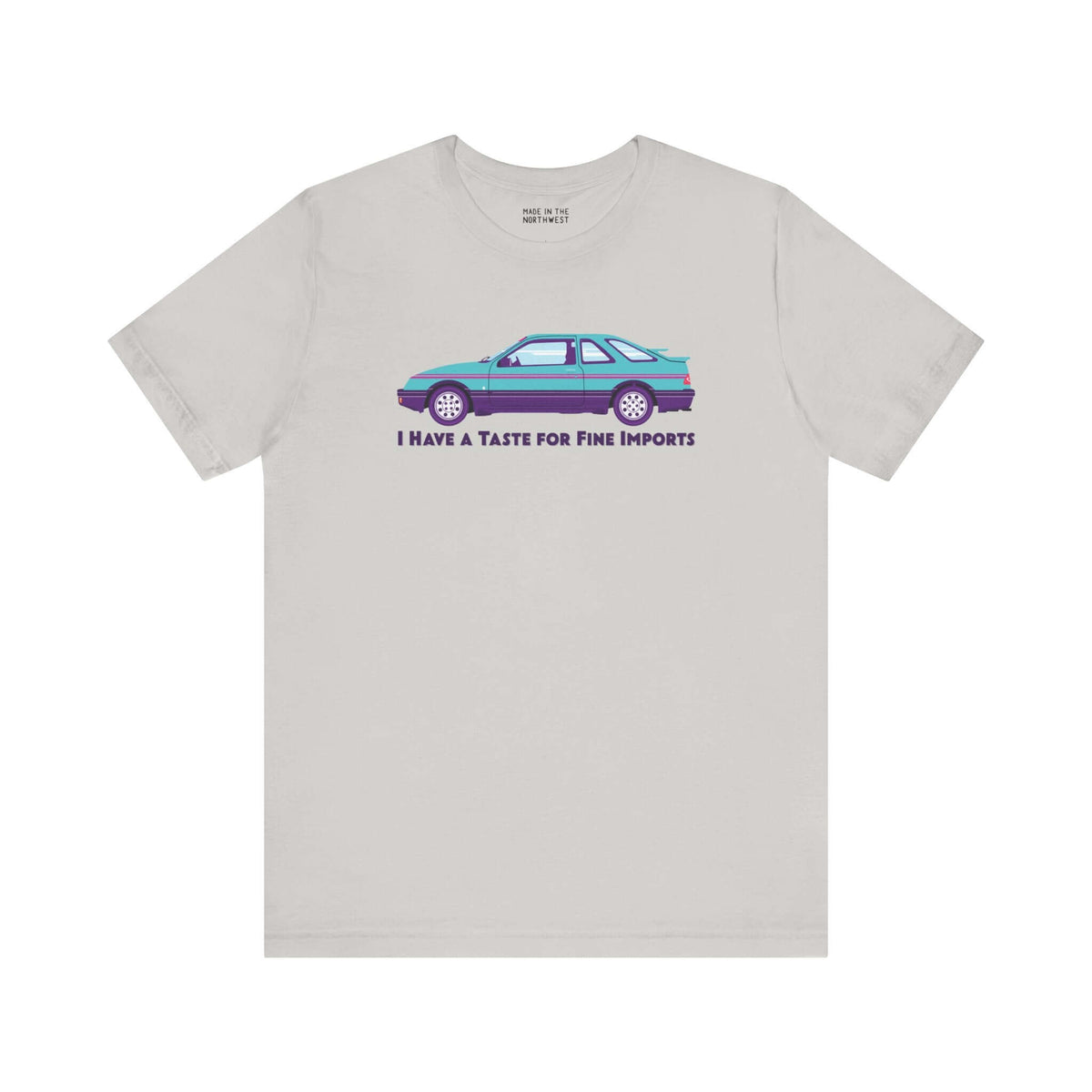 I Have a Taste for Fine Imports tee featuring the 80s Merkur XR4TI, perfect for automotive enthusiasts.