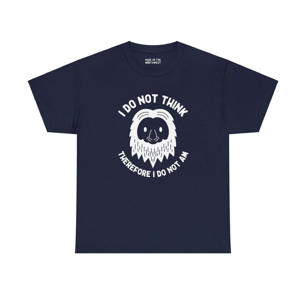 Navy tee with Bigfoot graphic and phrase "I Do Not Think Therefore I Do Not Am," blending humor and philosophical pun.