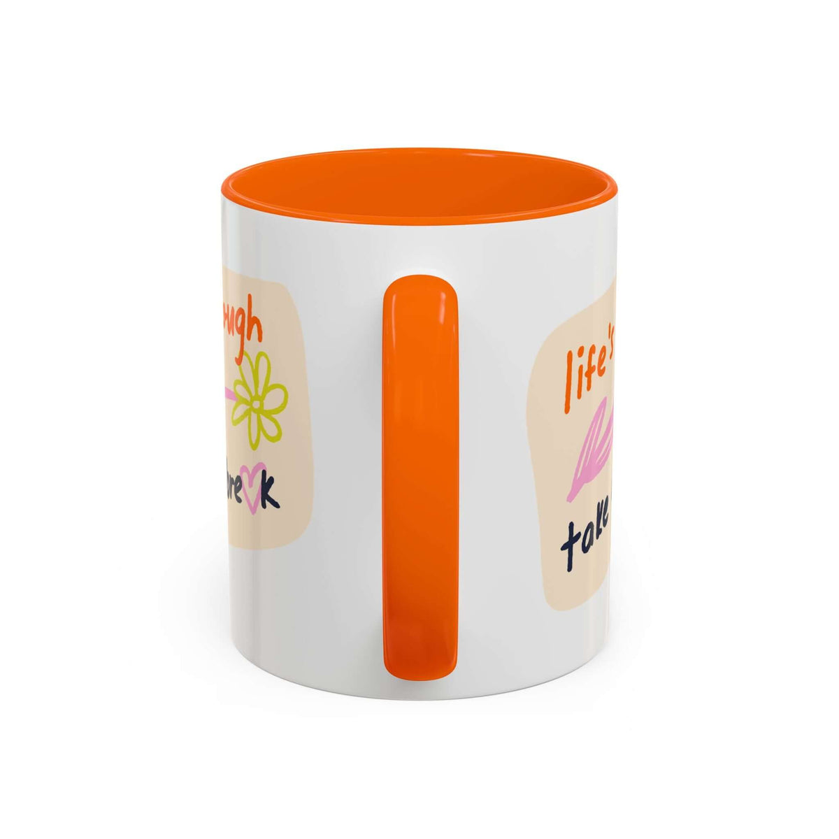 Life's Tough Take a Break Mug with vibrant orange interior and playful lettering design.