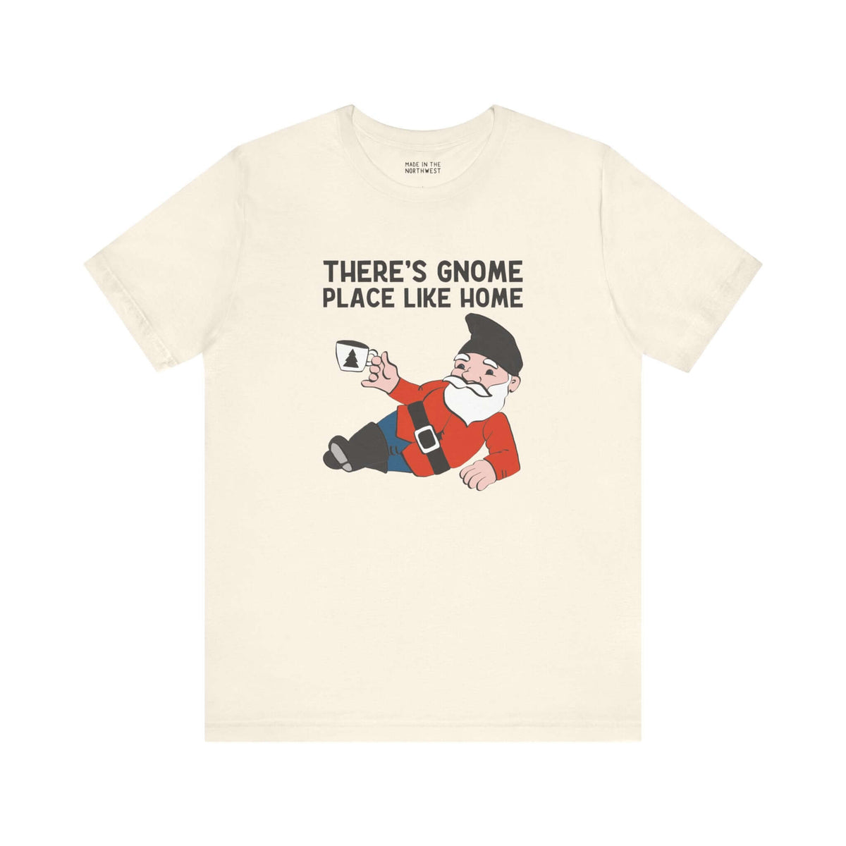 "There's Gnome Place Like Home soft tee with whimsical gnome design for cozy and fun vibes"