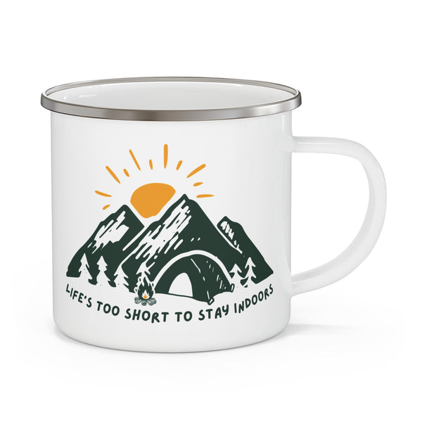 Life's Too Short to Stay Indoors Camping Mug