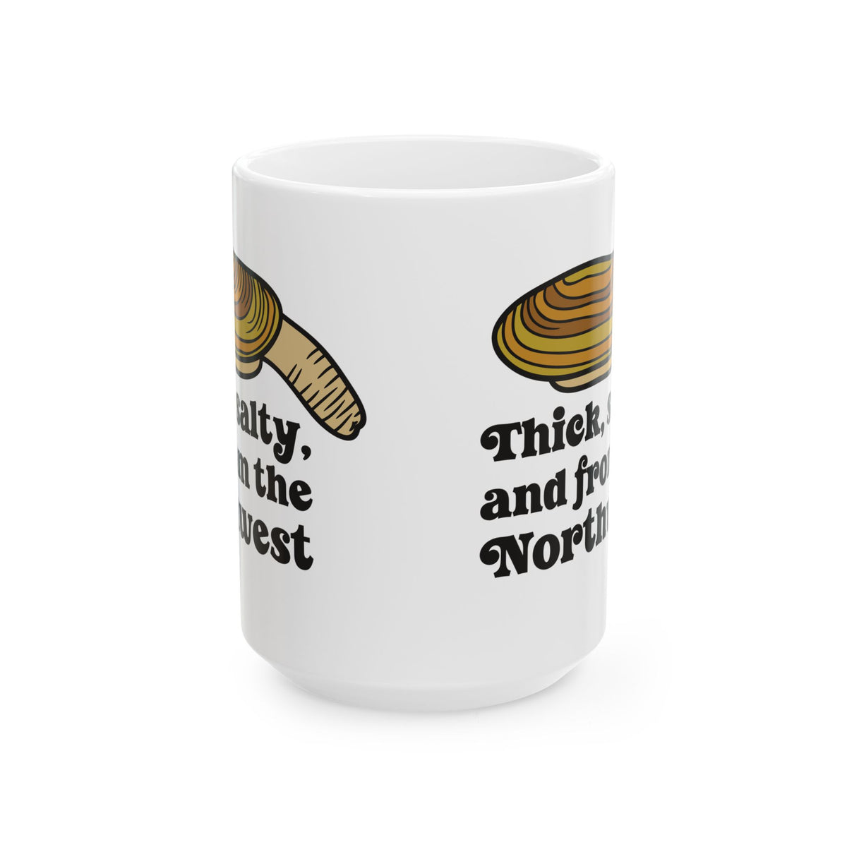 Thick & Salty Northwest geoduck clam ceramic mug showcasing a bold graphic and humorous text.