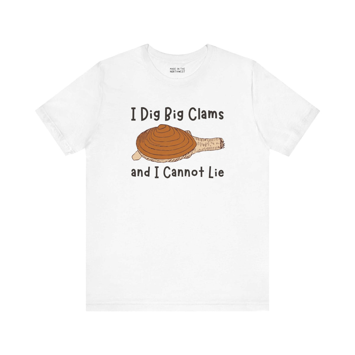 White tee shirt with 'I Dig Big Clams and I Cannot Lie' graphic and clam illustration, perfect for seafood lovers.