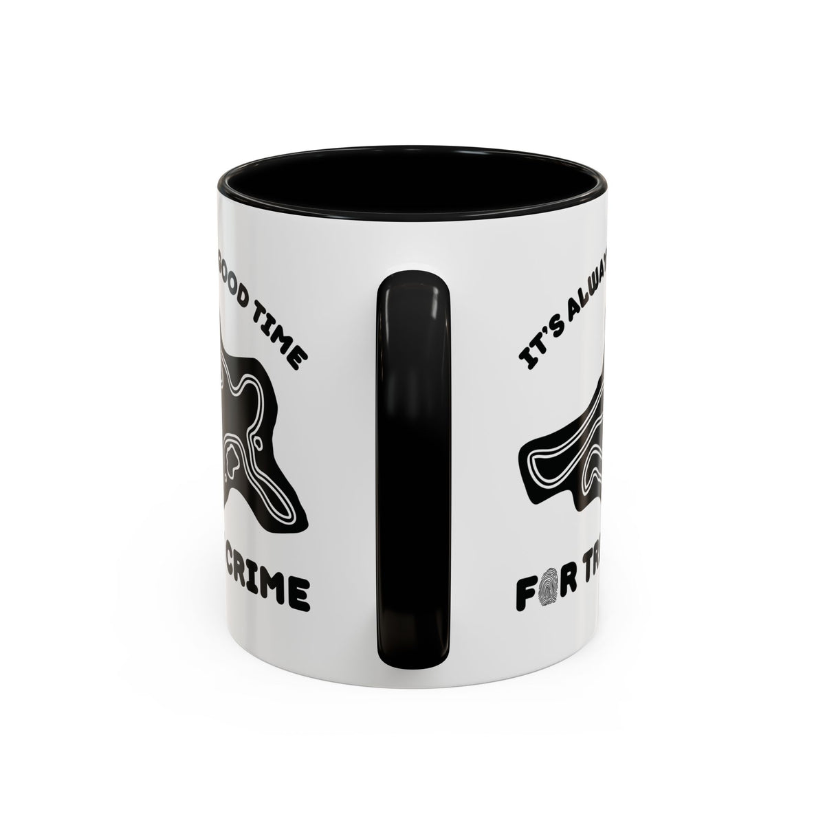 It's Always a Good Time for True Crime Ceramic Coffee Mug