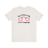 True crime is my love language t shirt featuring heart-shaped handcuffs design.