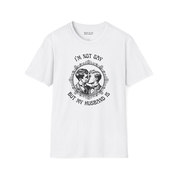 I'm Not Gay But My Husband Is Softstyle T-Shirt