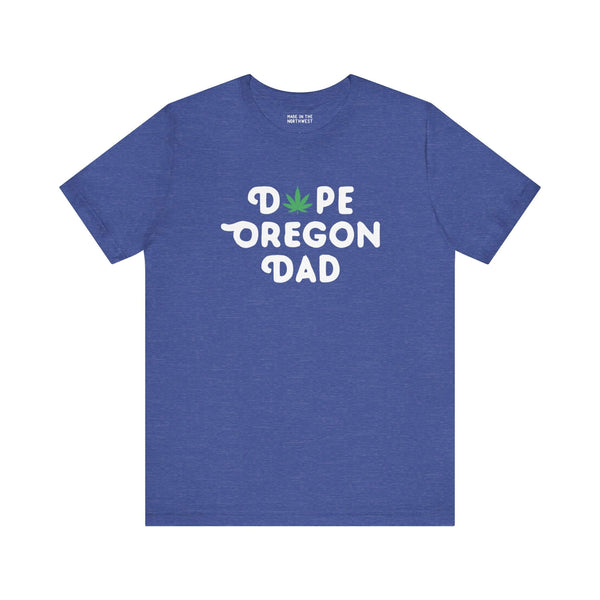 Blue "Dope Oregon Dad" tee with marijuana leaf design, celebrating laid-back Oregon spirit and fatherhood pride.