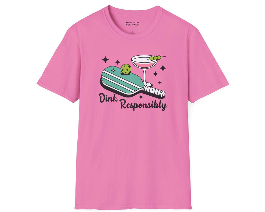 Dink Responsibly T Shirt