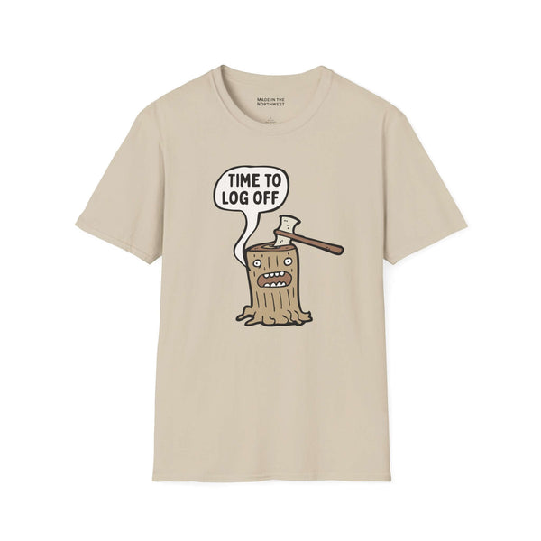 Time to Log Off T Shirt featuring cartoon stump with axe and speech bubble.