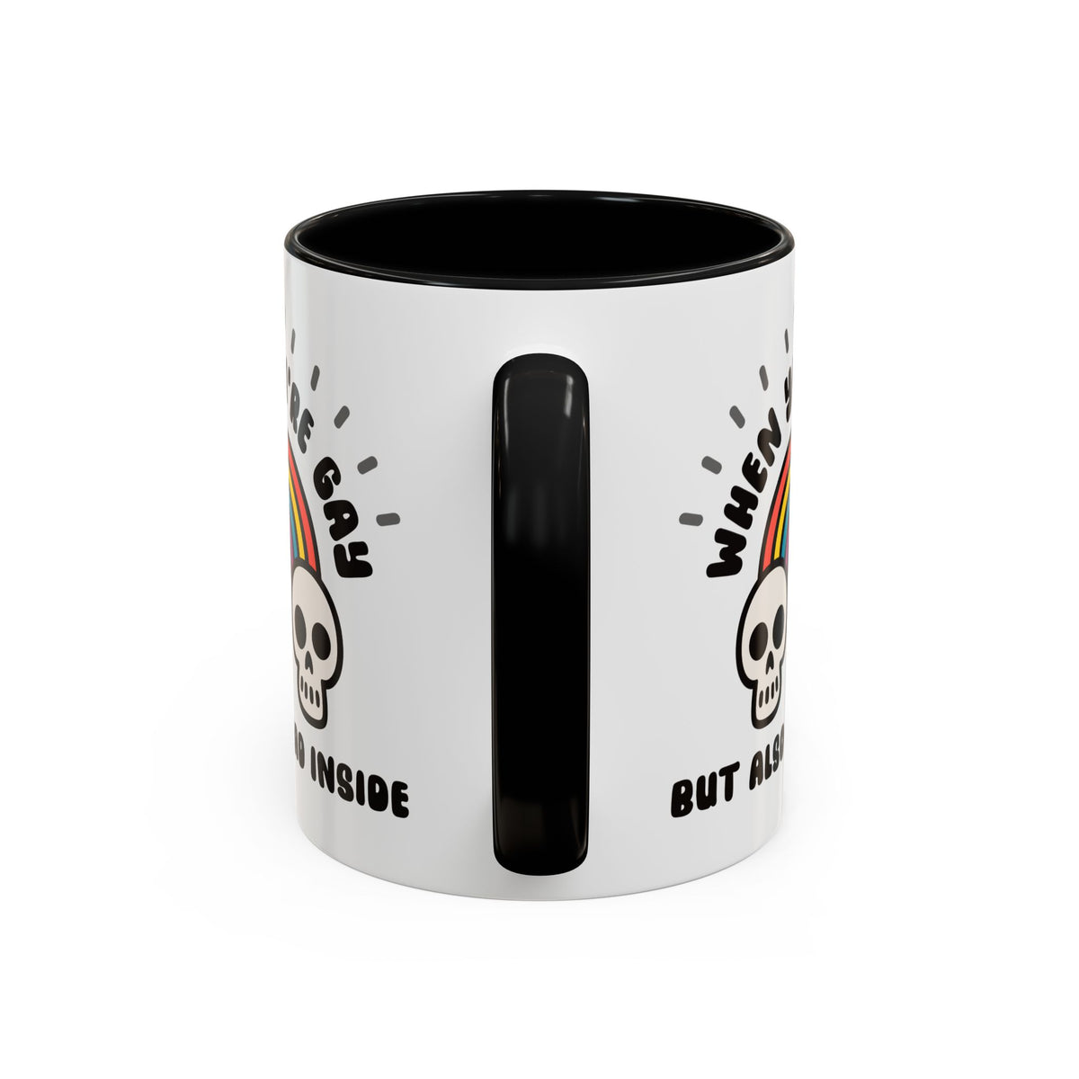 When You're Gay but Also Dead Inside Ceramic Coffee Mug