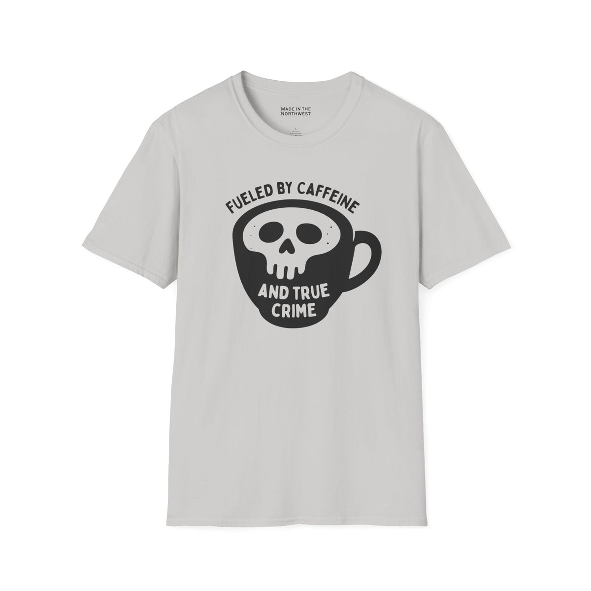 Fueled by Caffeine and True Crime T Shirt