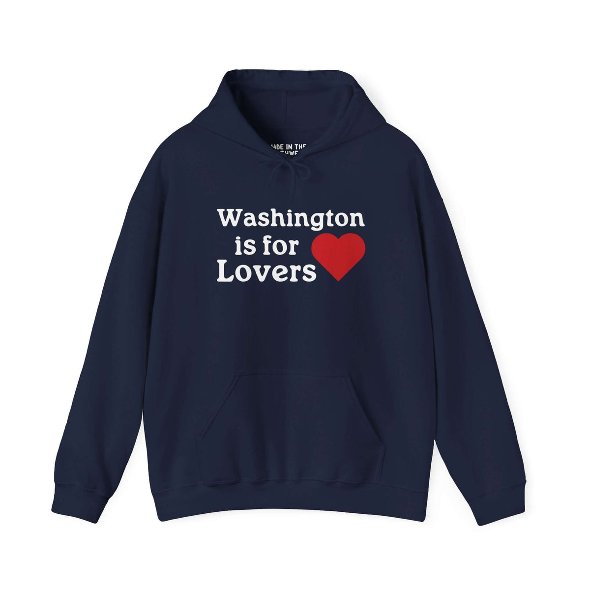 Navy hoodie with "Washington is for Lovers" text and a red heart design. Celebrates Washington and the Pacific Northwest.