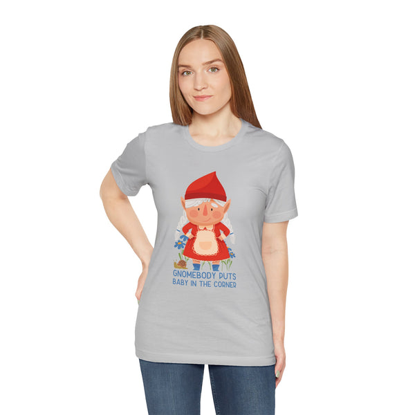 Gnomebody Puts Baby in the Corner premium soft tee featuring a female gnome with playful design and humor.