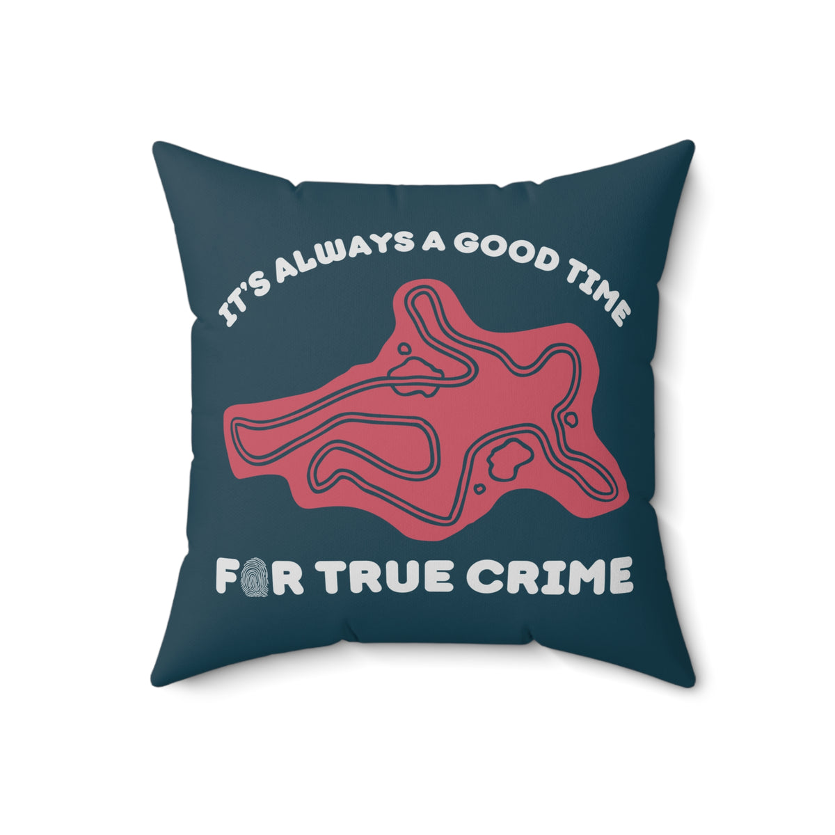 It's Always a Good Time for True Crime Square Accent Pillow