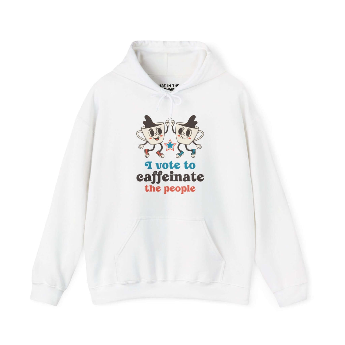 "I Vote to Caffeinate the People Hooded Sweatshirt with coffee cups high-fiving, promoting caffeine unity and community spirit."