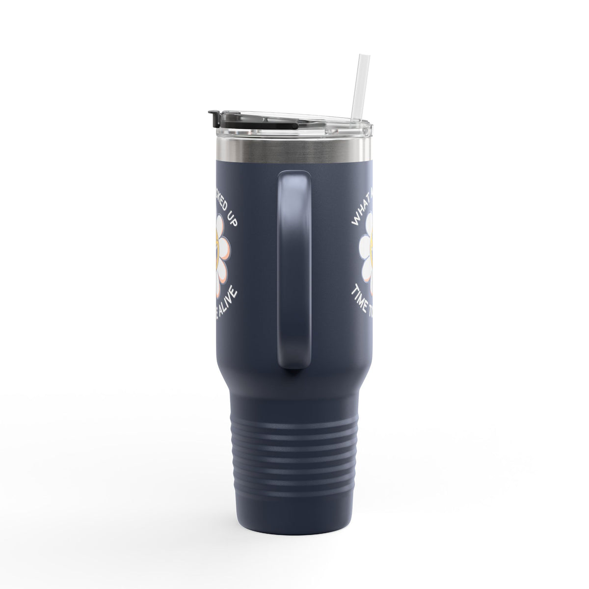 What a F*cked Up Time to Be Alive Insulated Travel Tumbler 40 oz.
