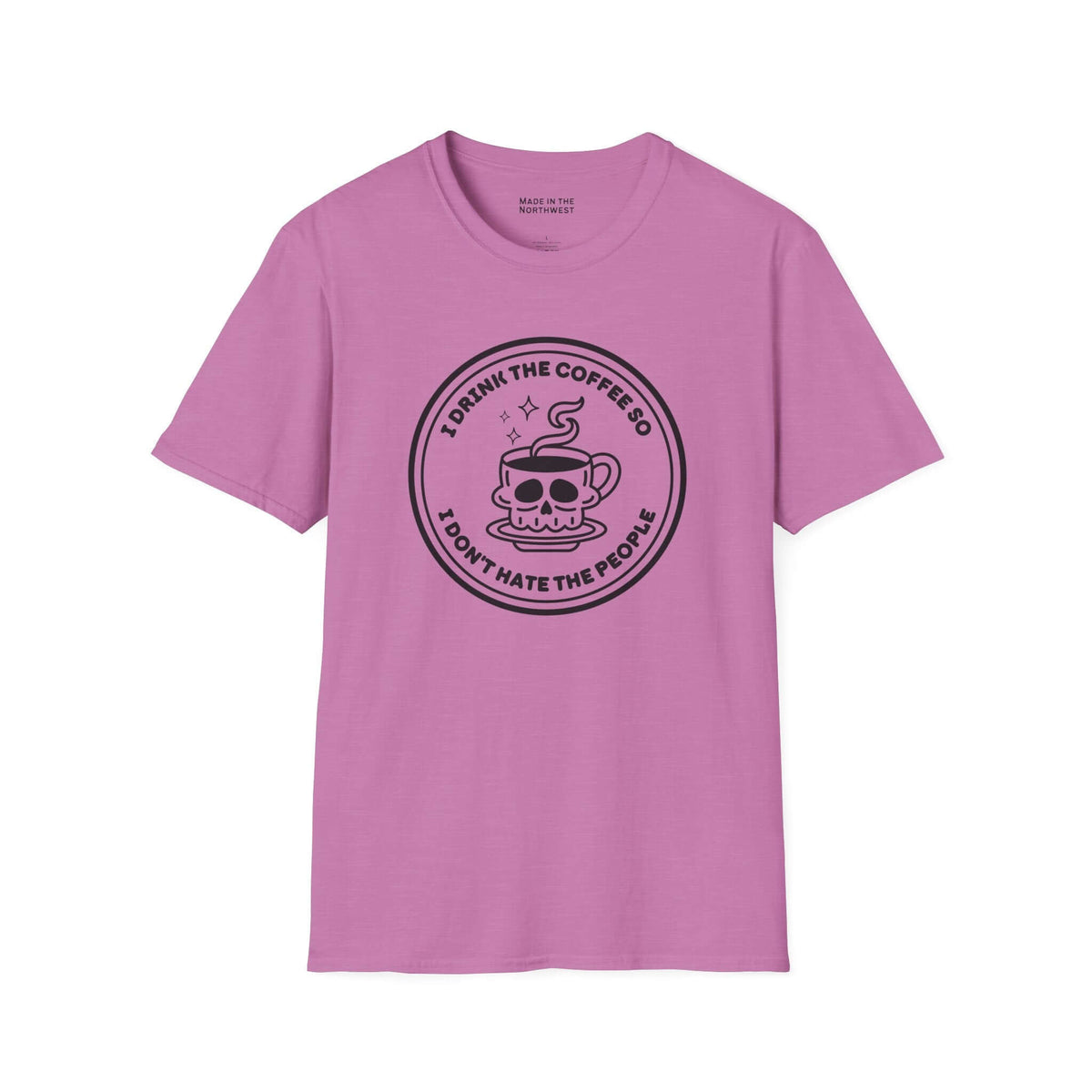 I Drink The Coffee So I Don’t Hate The People T Shirt