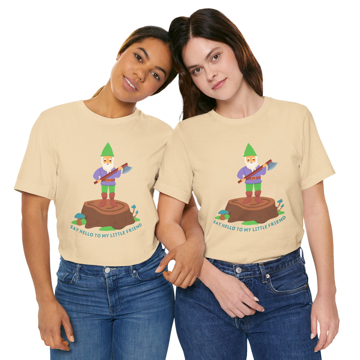 Two women wearing the Say Hello to My Little Friend premium soft tee featuring a gnome with an axe.