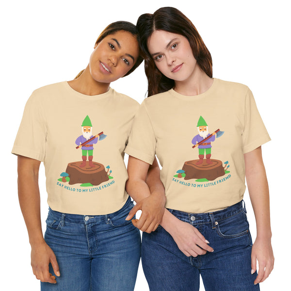 Two women wearing the Say Hello to My Little Friend premium soft tee featuring a gnome with an axe.