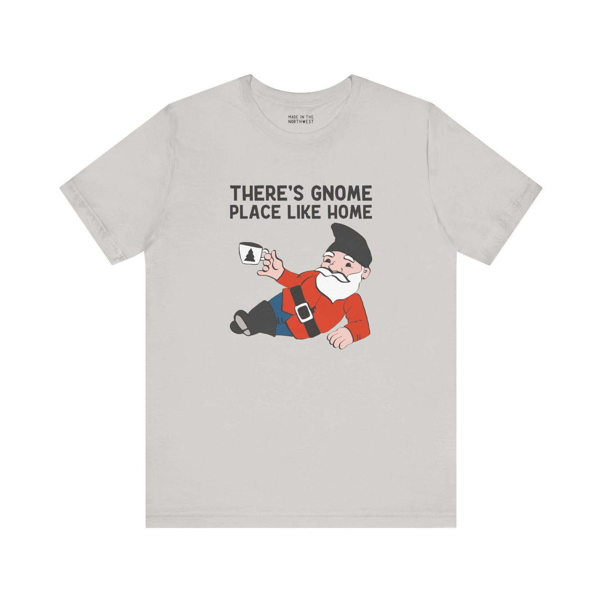 Gnome-themed tee with 'There's Gnome Place Like Home' slogan on a soft gray fabric, featuring a playful gnome graphic.